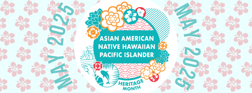 Asian American and Native Hawaiian/Pacific Islander Heritage Month